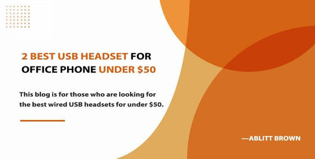 2 Best USB Headset For Office Phone Under $50