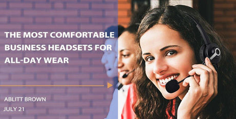 The Most Comfortable Business Headsets For All-Day Wear