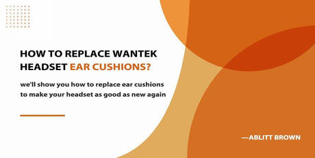 Graphic with orange circles and text explaining how to replace Wantek headset ear cushions