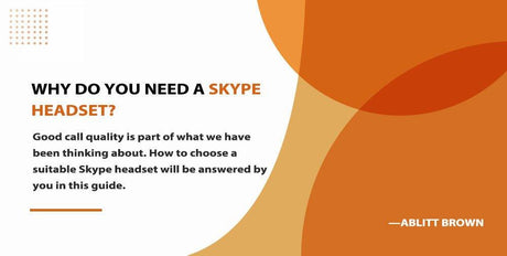 Informational graphic titled 'Why do you need a Skype headset?' highlighting call quality and headset selection advice by Ablitt Brown